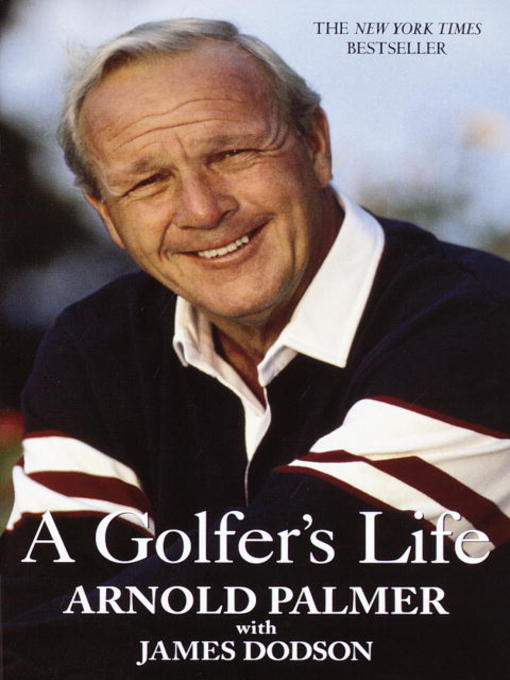 Title details for A Golfer's Life by Arnold Palmer - Available